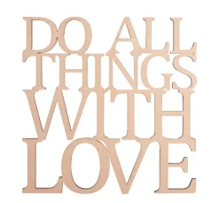 Holzschrift "Do all things with love"