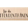 Holzstempel "Freudentränen"
